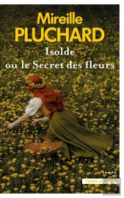 Isolde Ou Le Secret Des Fleurs