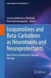 Isoquinolines And Beta-Carbolines As Neurotoxins And Neuroprotectants
