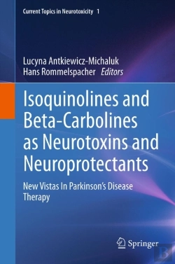 Bertrand.pt - Isoquinolines And Beta-Carbolines As Neurotoxins And Neuroprotectants