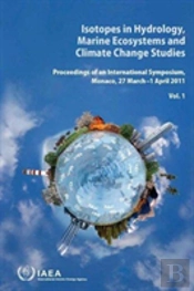 Isotopes In Hydrology, Marine Ecosystems And Climate Change Studies