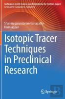 Isotopic Tracer Techniques In Preclinical Research