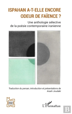 Bertrand.pt - Ispahan A-T-Elle Encore Odeur De Faïence ? : Une Anthologie Sélective De La Poésie Contemporaine Iranienne