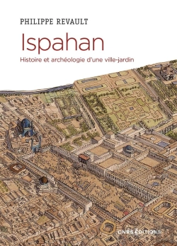 Bertrand.pt - Ispahan : Histoire Et Archéologie D'Une Capitale Perse