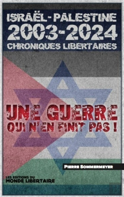 Bertrand.pt - Israeì L Palestine 2003-2023 : Chroniques Libertaires, Une Guerre Qui N'En Finit Pas !
