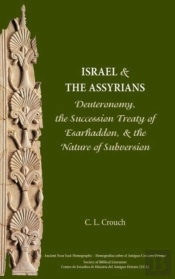 Israel And The Assyrians: Deuteronomy, The Succession Treaty Of Esarhaddon, And The Nature Of Subversion