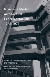 Israel As A Modern Architectural Experimental Lab, 1948-1978