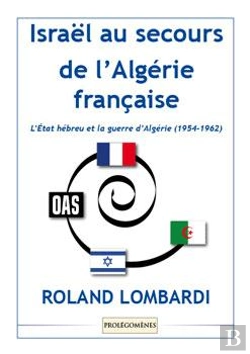 Bertrand.pt - Israël Au Secours De L'Algérie Française ; L'État Hébreu Et La Guerre D'Algérie (1954-1962)