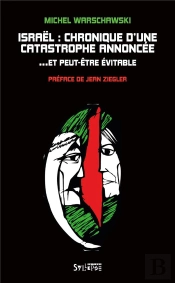 Israël ; Chronique D'Une Catastrophe Annoncée... Et Peut-Être Évitable