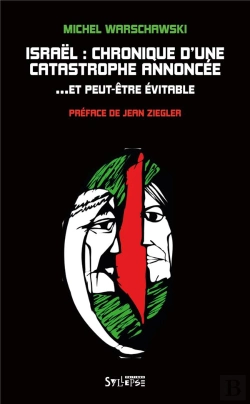 Bertrand.pt - Israël ; Chronique D'Une Catastrophe Annoncée... Et Peut-Être Évitable