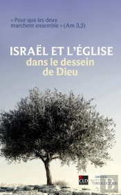 Israël Et L'Église Dans Le Dessein De Dieu
