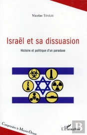 Israël Et Sa Dissuasion ; Histoire Et Politique D'Un Paradoxe
