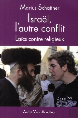 Bertrand.pt - Israël : L'Autre Conflit ; Laïcs Contre Religieux