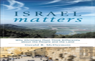 Israel Matters Â€“ Why Christians Must Think Differently About The People And The Land