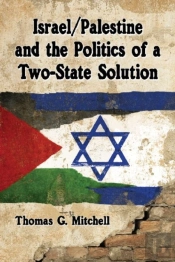 Israel/Palestine And The Politics Of A Two-State Solution