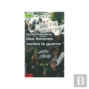 Israël/Palestine ; Des Femmes Contre La Guerre