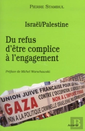 Israel / Palestine : Du Refus D Etre Complice A L Engagement