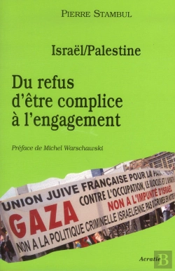 Bertrand.pt - Israel / Palestine : Du Refus D Etre Complice A L Engagement
