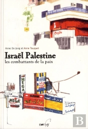 Israel Palestine Les Combattants De La Paix