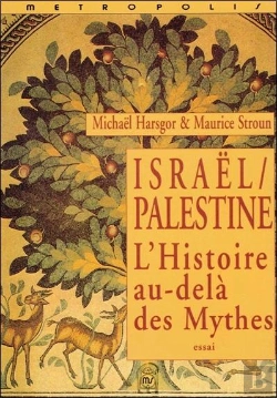 Bertrand.pt - Israël/Palestine, L'Histoire Au-Delà Des Mythes ; Une Réflexion Sur Deux Légitimités