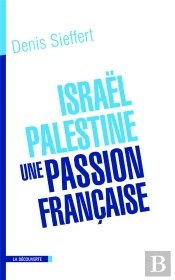 Israel-Palestine  Une Passion Francaise