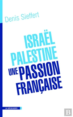 Bertrand.pt - Israel-Palestine  Une Passion Francaise