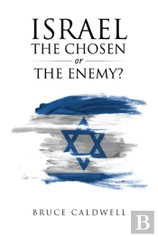 Israel The Chosen Or The Enemy?