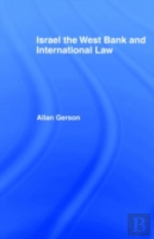 Israel, The West Bank And International Law