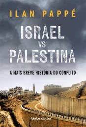 Israel vs. Palestina: a mais breve história do conflito