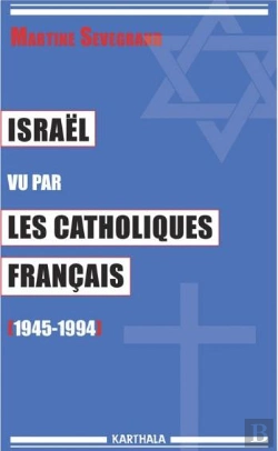 Bertrand.pt - Israël Vu Par Les Catholiques Français (1945-1994)