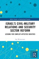 Israelâ€™S Civil-Military Relations And Security Sector Reform