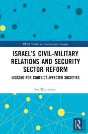 Israelâ€™S Civil-Military Relations And Security Sector Reform
