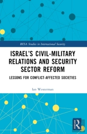 Israelâ€™S Civil-Military Relations And Security Sector Reform