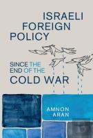 Israeli Foreign Policy Since The End Of The Cold War