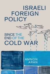 Israeli Foreign Policy Since The End Of The Cold War