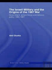 Israeli Military And The Origins Of The 1967 War