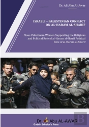 Israeli - Palestinian Conflict On Al- Haram Al- Sharif