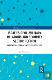 Israel'S Civil-Military Relations And Security Sector Reform