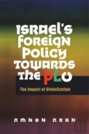 Israel'S Foreign Policy Toward The Plo, 1967-2005