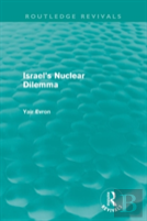 Israel'S Nuclear Dilemma (Routledge Revivals)