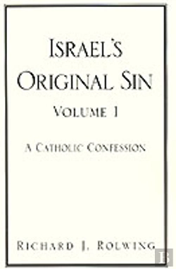 Bertrand.pt - Israel'S Original Sin, Volume 1: A Catholic Confession