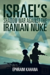 Israel'S Shadow War Against The Iranian Nuke