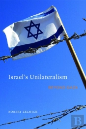 Israel'S Unilateralism