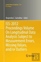 Iss-2012 Proceedings Volume On Longitudinal Data Analysis Subject To Measurement Errors, Missing Values, And/Or Outliers