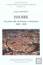 Issoire, 1680-1830. Une Petite Ville, Des Hommes Et Des Femmes
