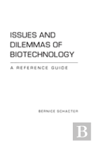Issues And Dilemmas Of Biotechnology