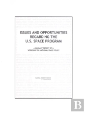 Issues And Opportunities Regarding The U.S. Space Program