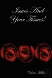 Issues And Your Tissues!