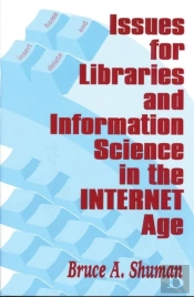 Issues For Libraries And Information Science In The Internet Age