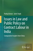 Issues In Law And Public Policy On Contract Labour In India