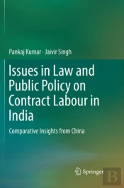 Issues In Law And Public Policy On Contract Labour In India